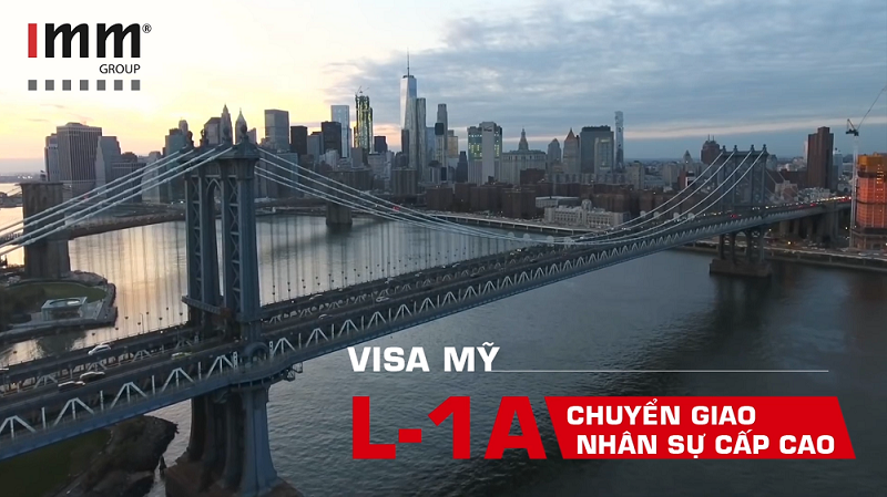 [Video] Visa Mỹ L-1A chuyển giao nhân sự cấp cao